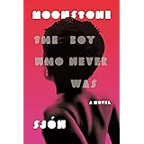Moonstone: The Boy Who Never Was: A Novel