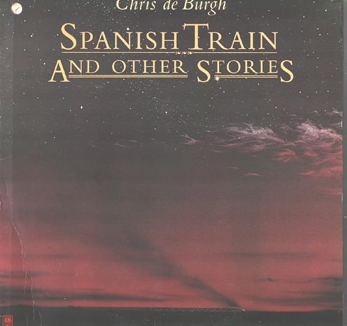 Chris De Burgh Songs Spanish Train