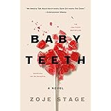 Baby Teeth: A Novel