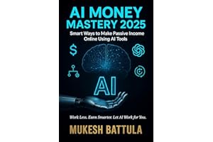 AI MONEY MASTERY 2025: Smart Ways to Make Passive Income Online Using AI Tools