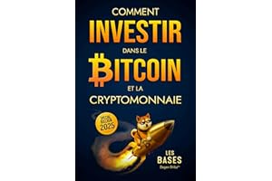 Comment Investir dans le Bitcoin et la Cryptomonnaie - Les Bases: Des Stratégies d'Investissement Crypto Long Terme Simples e