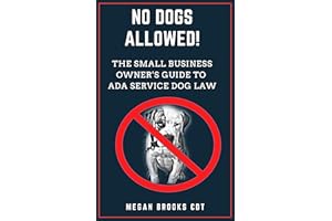 No Dogs Allowed: The small business owner's guide to ADA service dog law