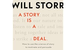 A Story is a Deal: How to use the science of story to motivate and persuade
