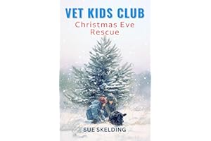 Christmas Eve Rescue: Veterinary Animal Adventures and Mystery Learning Series (Vet Kids Club Animal Adventures)