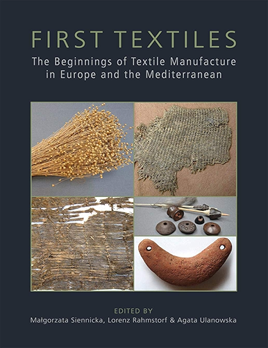 Download First Textiles: The Beginnings of Textile Production in Europe and the Mediterranean (Ancient Textiles Book 32) (English Edition) PDF