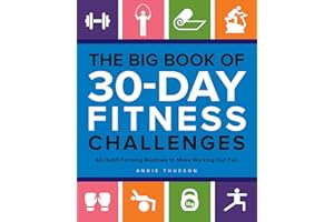 The Big Book of 30-Day Fitness Challenges: 60 Habit-Forming Routines to Make Working Out Fun