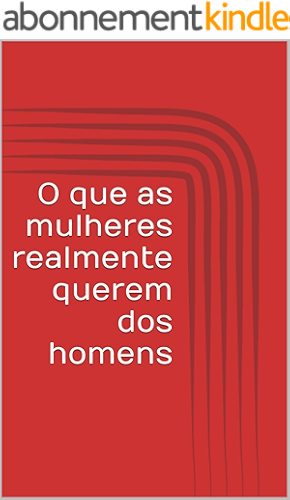Download O que as mulheres realmente querem dos homens (Portuguese Edition) PDF
