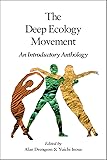 The Deep Ecology Movement: An Introductory Anthology (Io Series)
