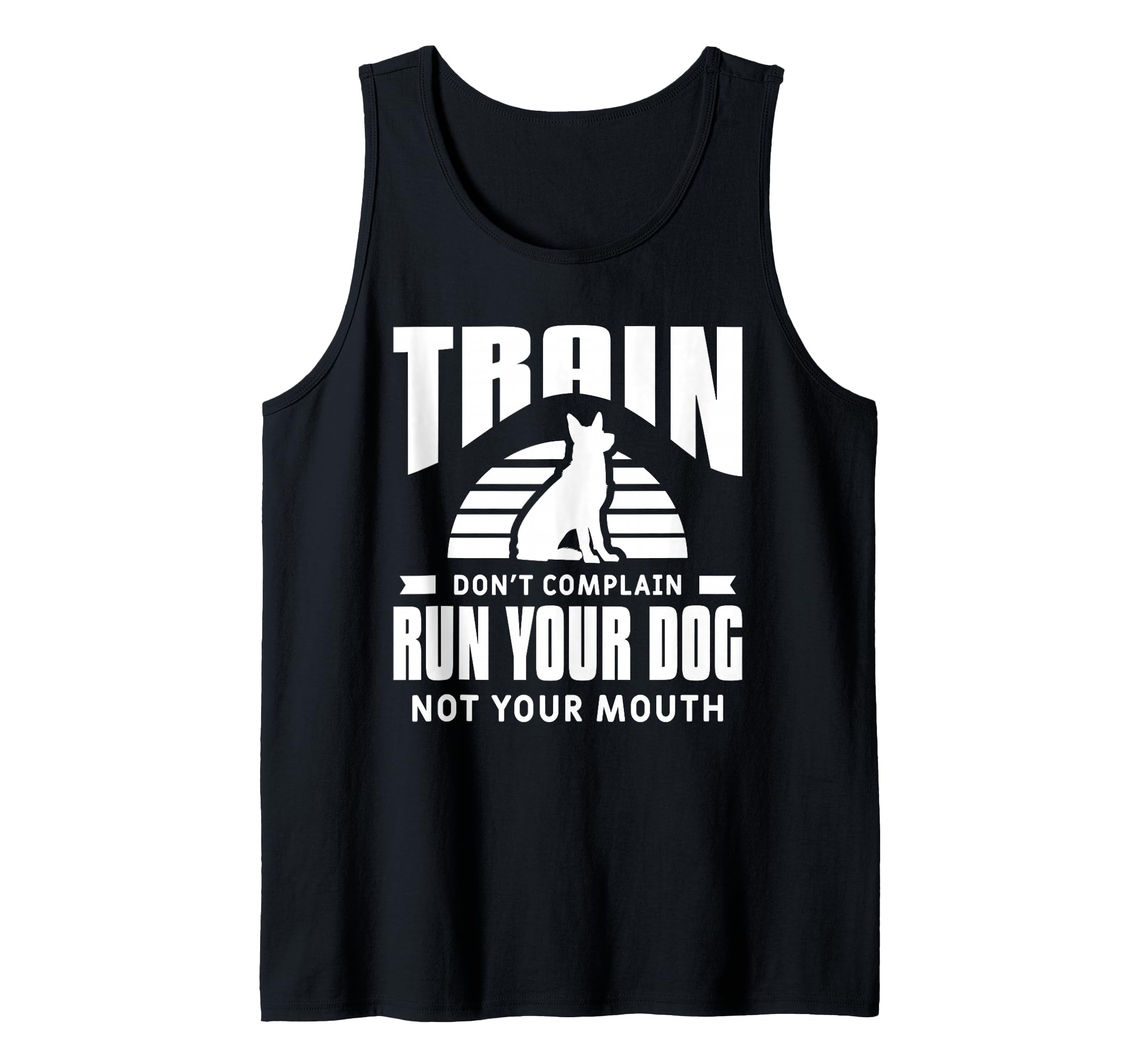 Mens Train Don't Complain Run Your Dog Not Your Mouth Tank Top