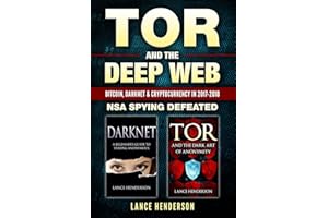 Tor and the Deep Web: Bitcoin, DarkNet & Cryptocurrency (2 in 1 Book) 2017-18: NSA Spying Defeated