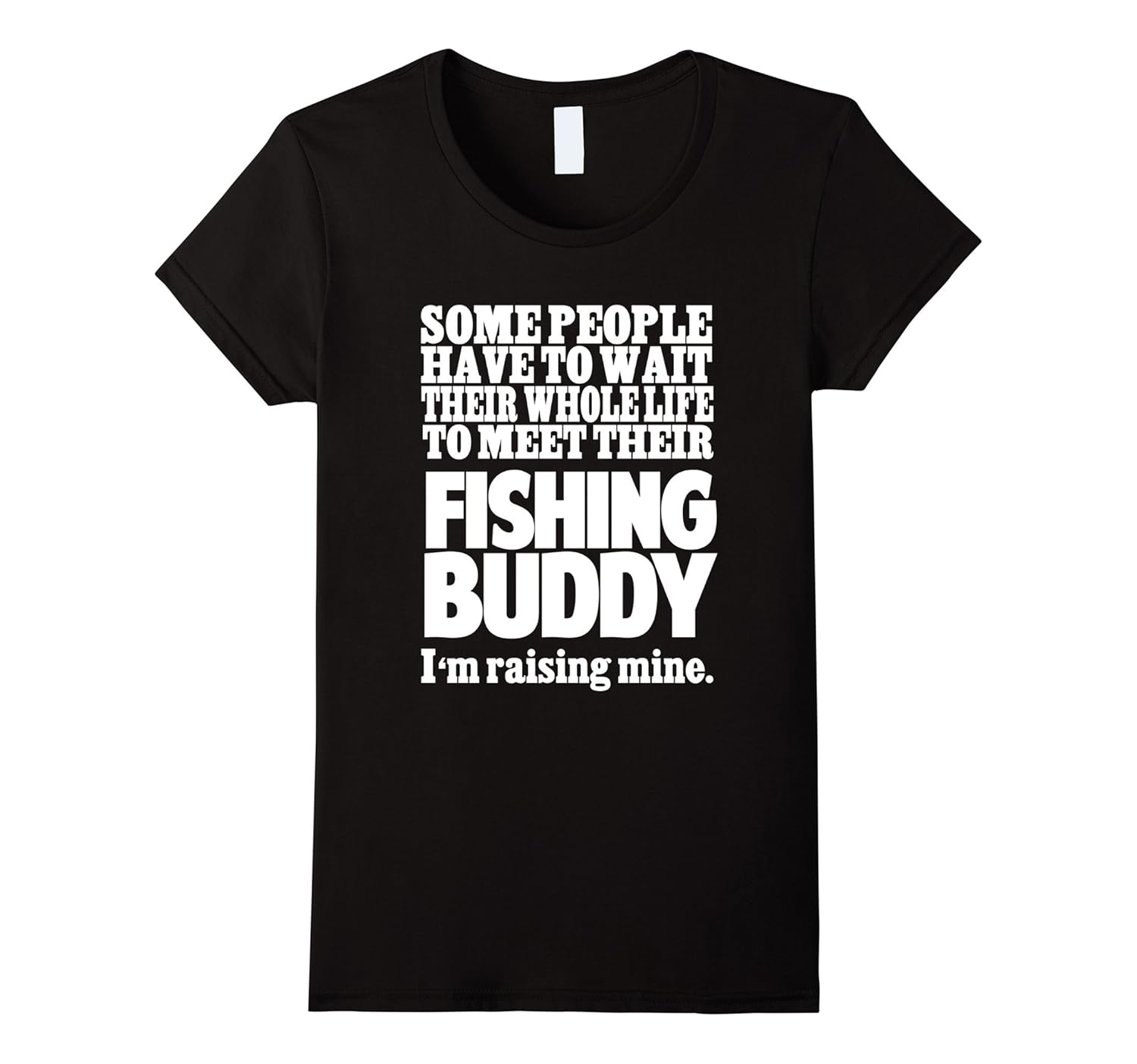 Funny Fish Lover Quotes Gift, Raising Fishing Buddy TShirt