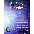 60 Easy Classics for Flute: wonderful tunes by the world's greatest composers arranged for beginner to intermediate flute players, starting with the easiest