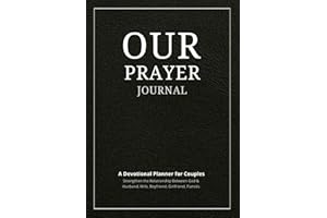 Our Prayer Journal: A Devotional Planner for Couples | Strengthen the Relationship Between God & Husband, Wife, Boyfriend, Girlfriend, Fiancés | ... Day, Wedding, Christmas Gift for Him or Her