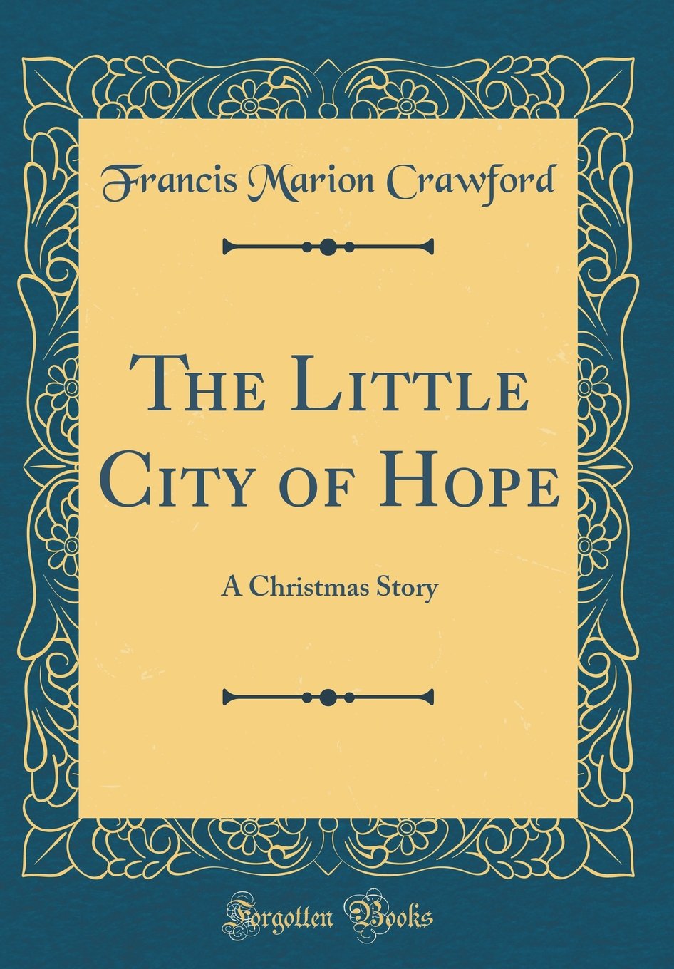 The Little City Of Hope A Christmas Story Classic Reprint - 
