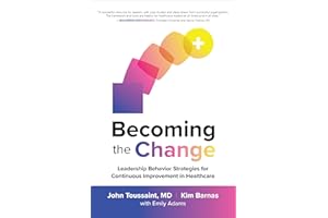 Becoming the Change: Leadership Behavior Strategies for Continuous Improvement in Healthcare