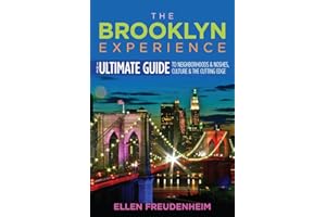 The Brooklyn Experience: The Ultimate Guide to Neighborhoods & Noshes, Culture & the Cutting Edge (Rivergate Regionals Collection)