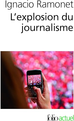 Download L'explosion du journalisme: Des médias de masse à la masse de médias PDF
