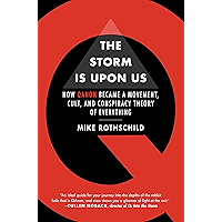The Storm Is Upon Us: How QAnon Became a Movement, Cult, and Conspiracy Theory of Everything