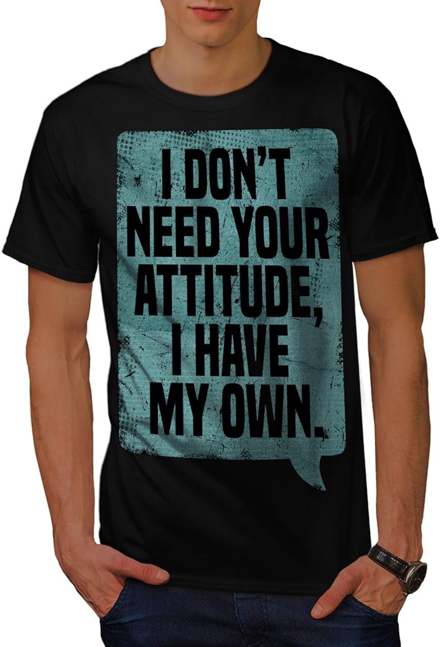 Wellcoda My Attitude Saying Funny Mens TShirt, Have Graphic Design