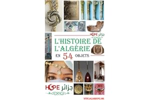 L'HISTOIRE DE L'ALGERIE EN 54 OBJETS