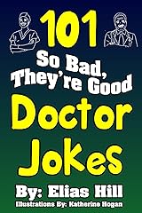 101 So Bad, They're Good Doctor Jokes Kindle Edition