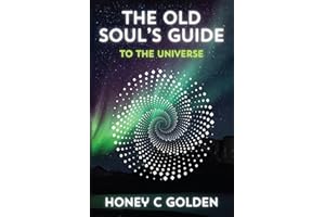 The Old Soul's Guide to the Universe