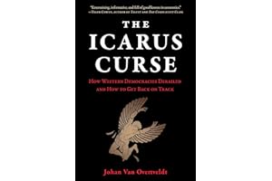 The Icarus Curse: How Western Democracies Derailed and How to Get Back on Track