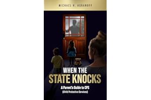 When the State Knocks: A Parent's Guide to CPS (Child Protective Services)