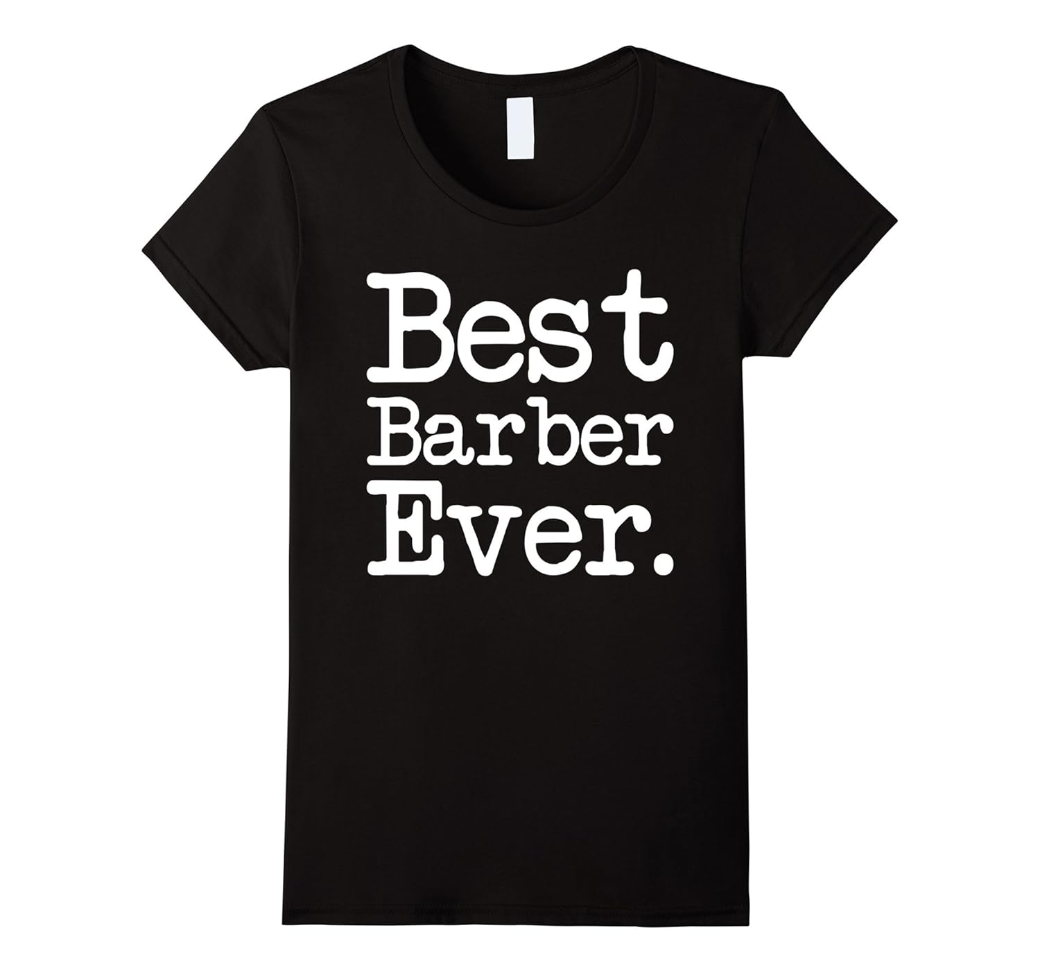 Barber Gift Best Barber Ever Shirt4LVS