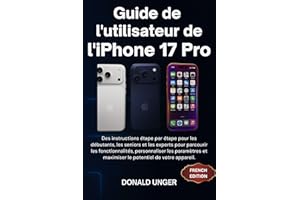 Guide de l'utilisateur de l'iPhone 17 Pro: Des instructions étape par étape pour les débutants, les seniors et les experts po