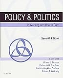 Policy & Politics in Nursing and Health Care, 7e (Policy and Politics in Nursing and Health)