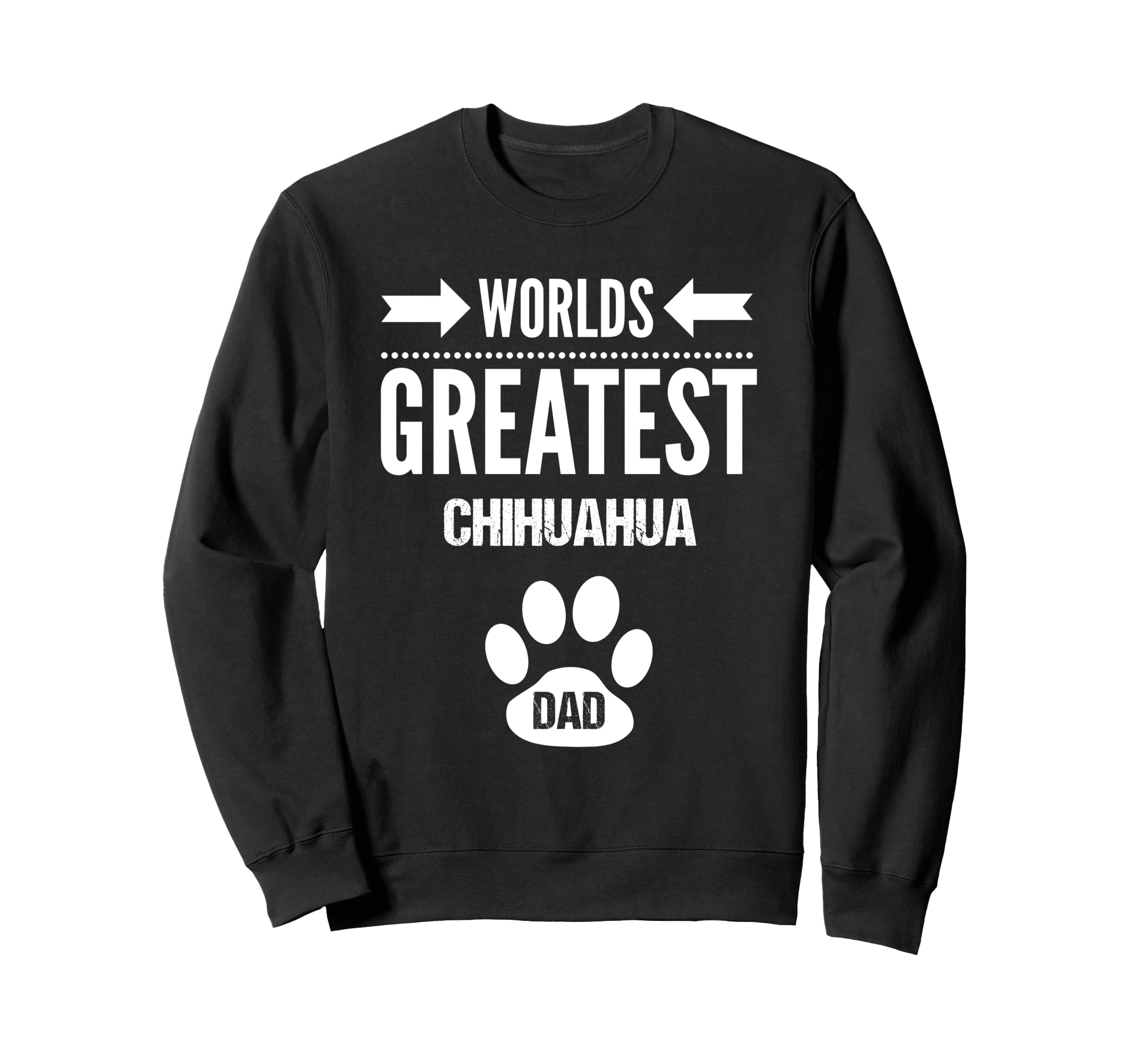 Worlds Greatest Chihuahua Dog Dad Paw Print Pet Love Father Sweatshirt