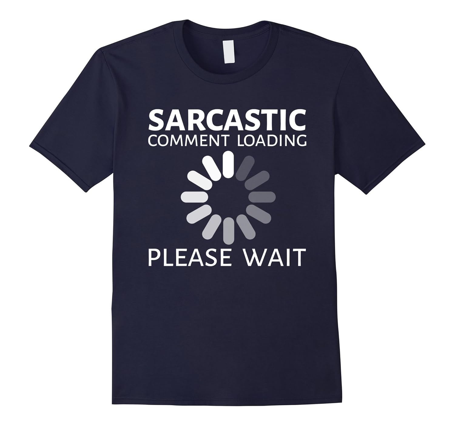 Sarcastic Comment Loading Please Wait Funny T-Shirt-Rose