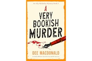 A Very Bookish Murder: A totally addictive Scottish cozy murder mystery (An Ally McKinley Mystery Book 3)