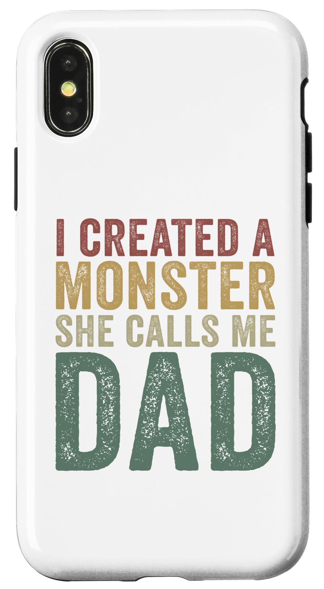 iPhone X/XS I Created A Monster She Calls Me Dad Funny Fathers Day Case