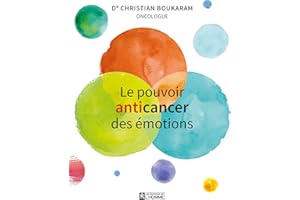 Le pouvoir anticancer des ��motions: POUVOIR ANTICANCER DES EMOTIONS -LE -NE