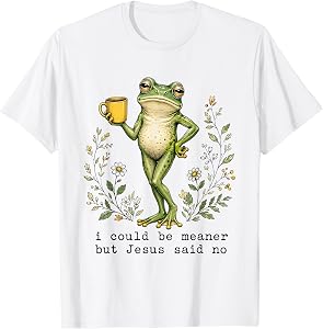 I Could Be Meaner But Jesus Said No Christian Sarcastic T-Shirt