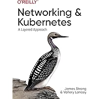 Networking and Kubernetes: A Layered Approach