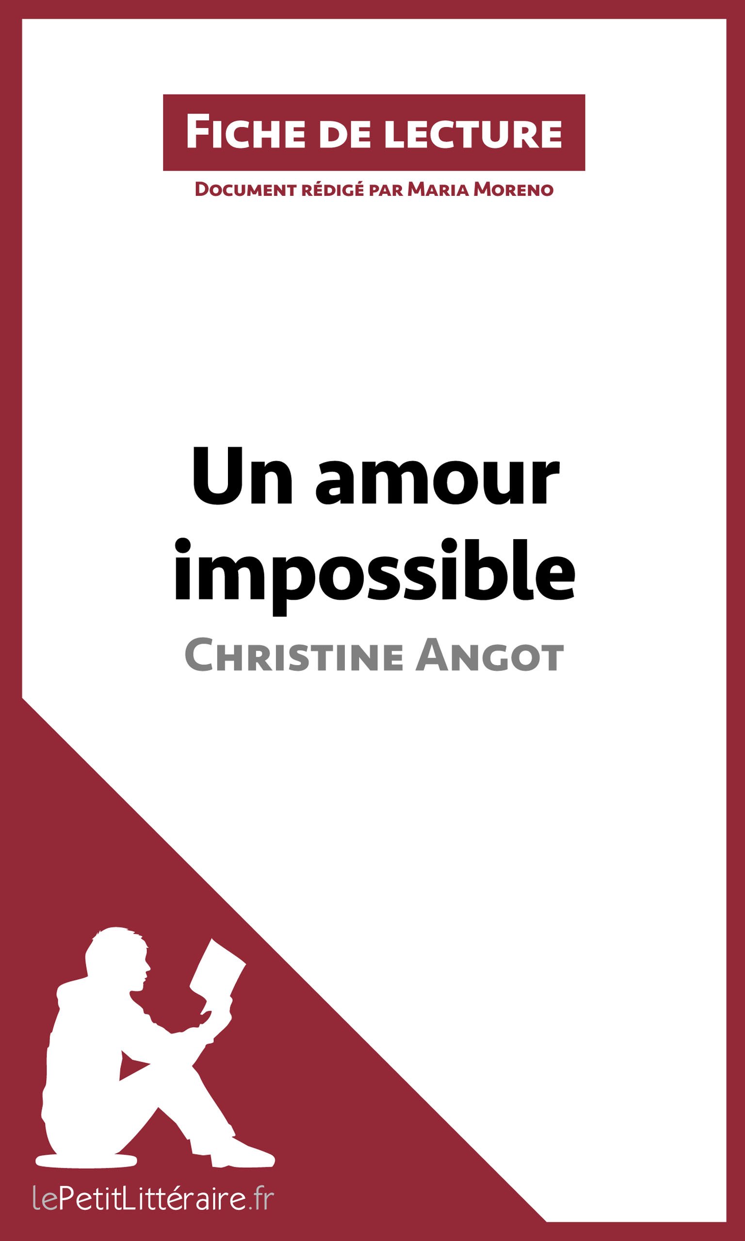Un Amour Impossible De Christine Angot Fiche De Lecture Resume Complet Et Analyse Detaillee De L Oeuvre French Edition Kindle Edition By Moreno Maria Lepetitlitteraire Fr Literature Fiction Kindle Ebooks