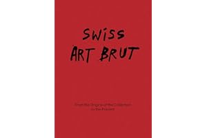 Swiss Art Brut: From the Origins of the Collection to the Present