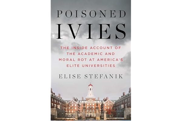 Poisoned Ivies: The Inside Account of the Academic and Moral Rot at America's Elite Universities