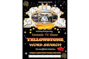 YELLOWSTONE WORD SEARCH: Unofficial Collection: Fantastic TV Show Journey - Facts, Trivia, Quotes - Large Print Puzzle Book For Seniors, Adults, ... - Eye Strain Relief - Ideal Gift For All Ages