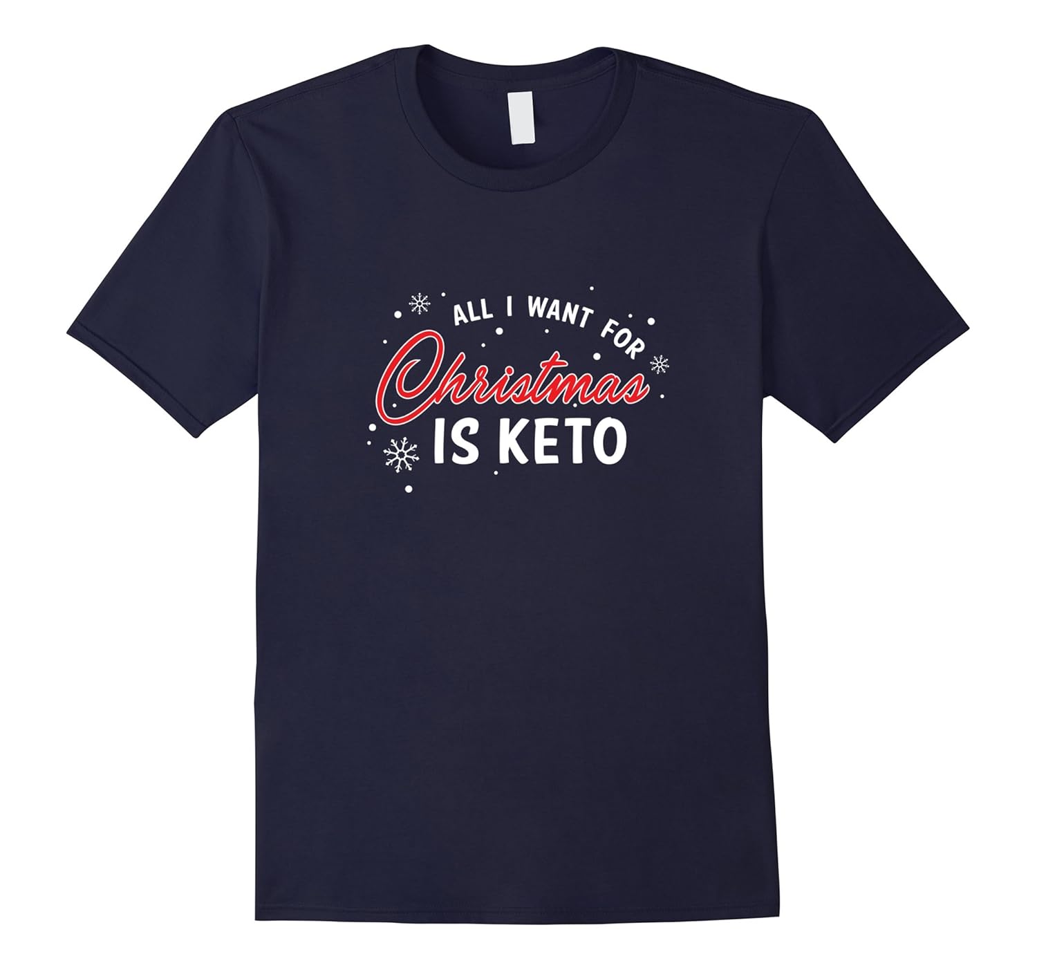 Funny Christmas Shirt_ All I Want Is Keto Gift-Rose