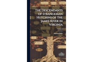 The Descendants of Strangeman Hutchins of the James River in Virginia; Volume 2