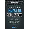 How to Invest in Real Estate: The Ultimate Beginner's Guide to Getting Started