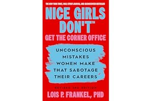 Nice Girls Don't Get the Corner Office: Unconscious Mistakes Women Make that Sabotage their Careers, Revised 3rd Edition (A N