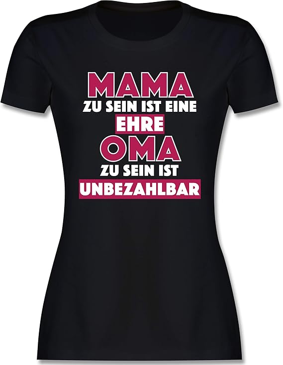 Shirtracer Oma Mama zu Sein ist eine Ehre Oma zu Sein ist