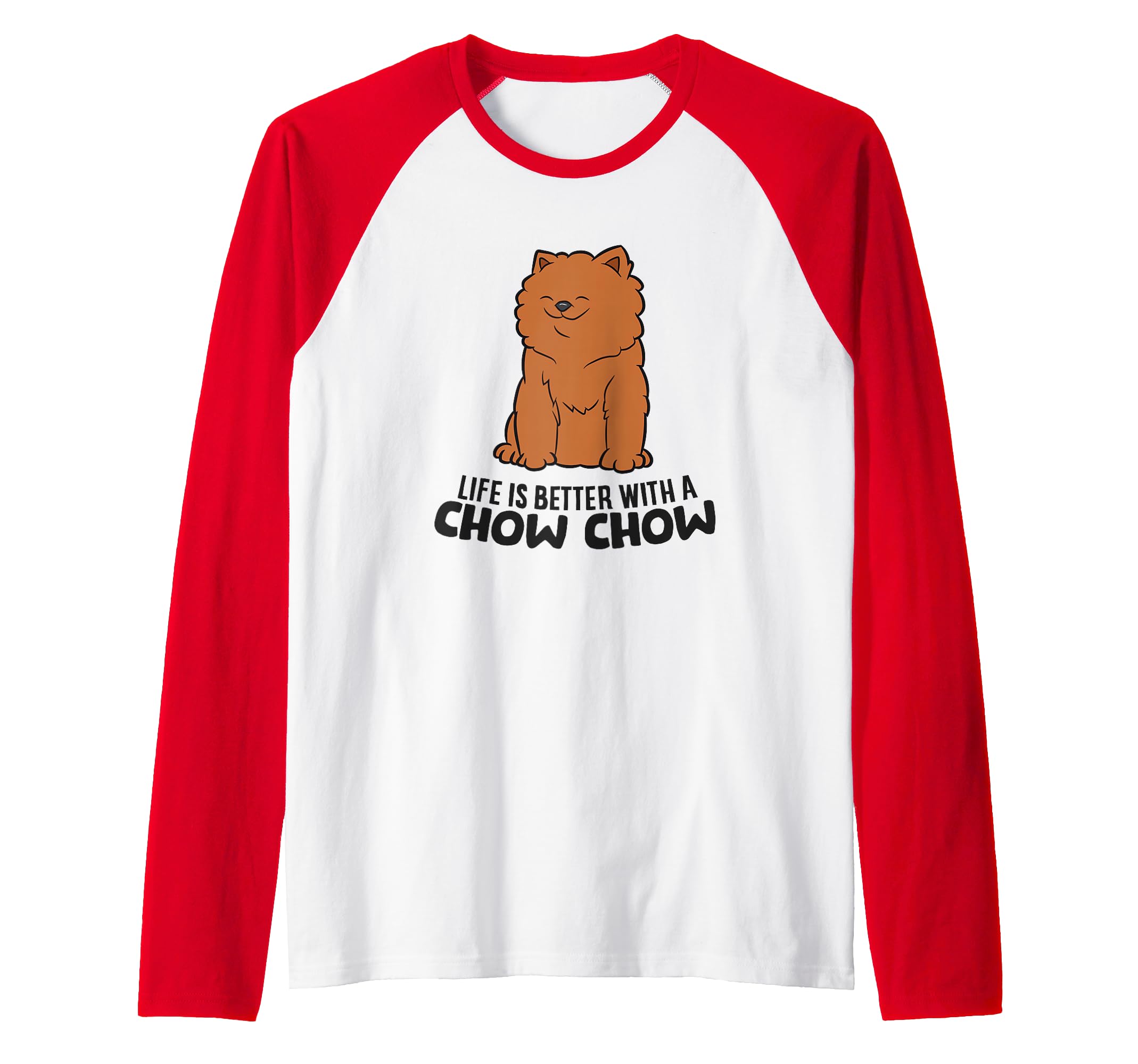 Funny Chow Chow Dog Life Is Better With A Chow Chow Raglan Baseball Tee