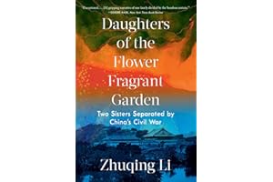 Daughters of the Flower Fragrant Garden: Two Sisters Separated by China's Civil War
