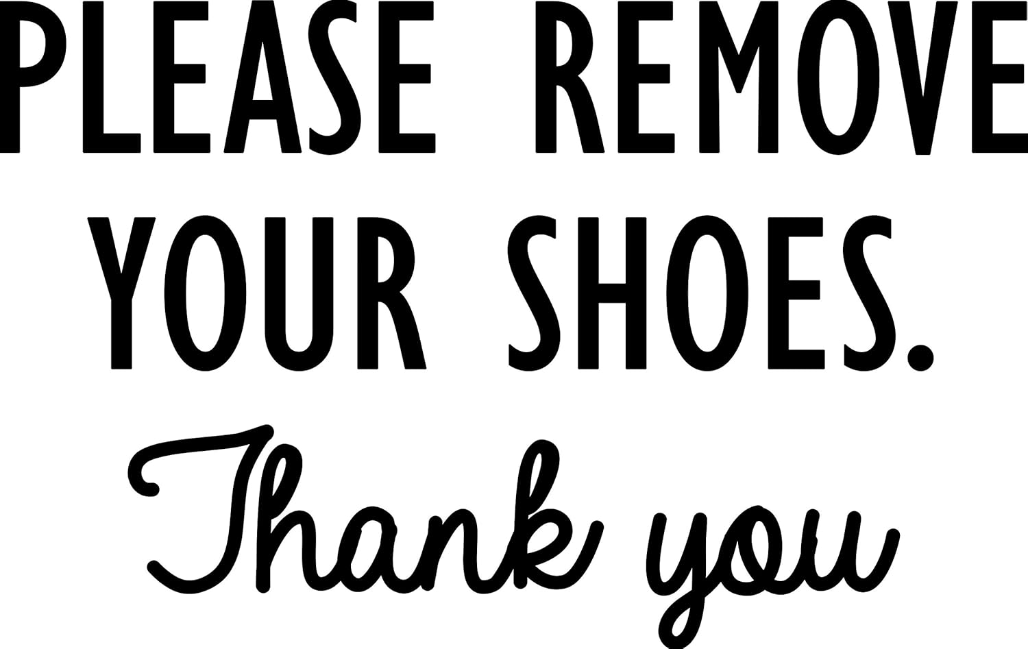 Amazon Please Remove Your Shoes Thank You 6w X 3 5h Inches Vinyl